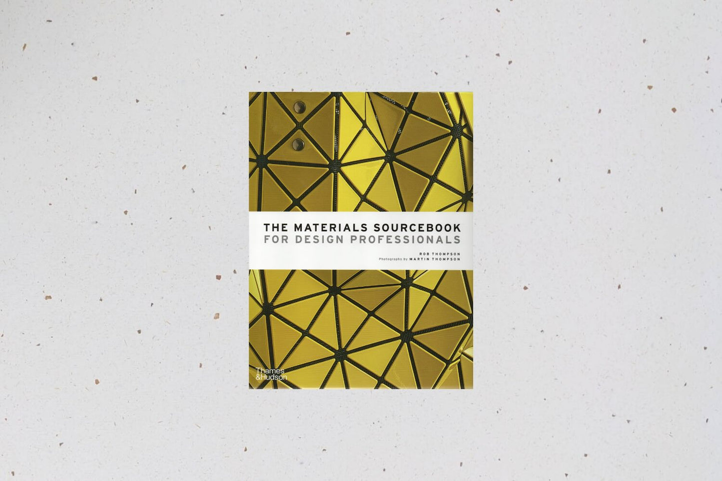 The Materials Sourcebook for Design Professionals by Rob Thompson, a reference guide to innovative materials for design.
