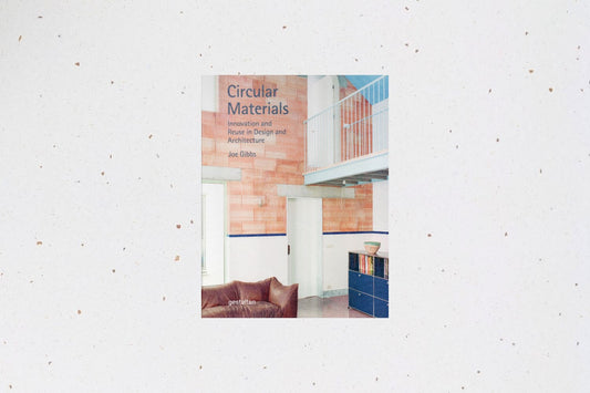 Circular Materials : Innovation and Reuse in Design and Architecture