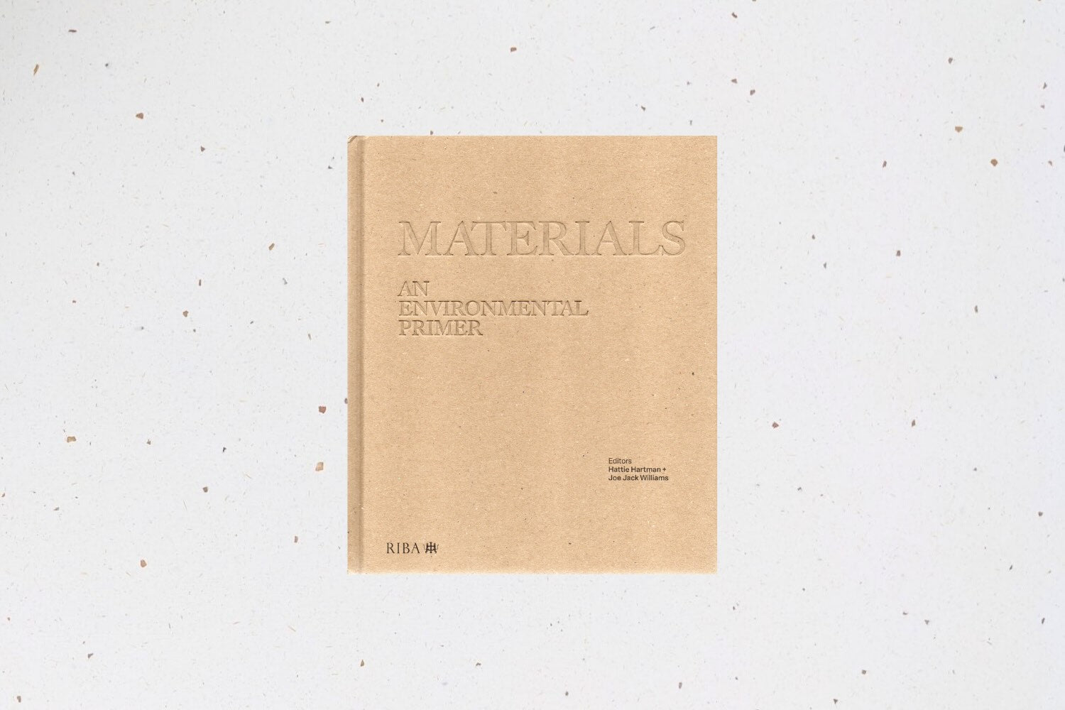 Materials: An Environmental Primer, edited by Hattie Hartman and Jo Jack Williams, a guide to sustainable material choices in design.
